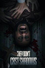 They Don’t Cast Shadows