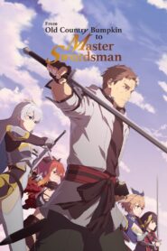 From Old Country Bumpkin to Master Swordsman